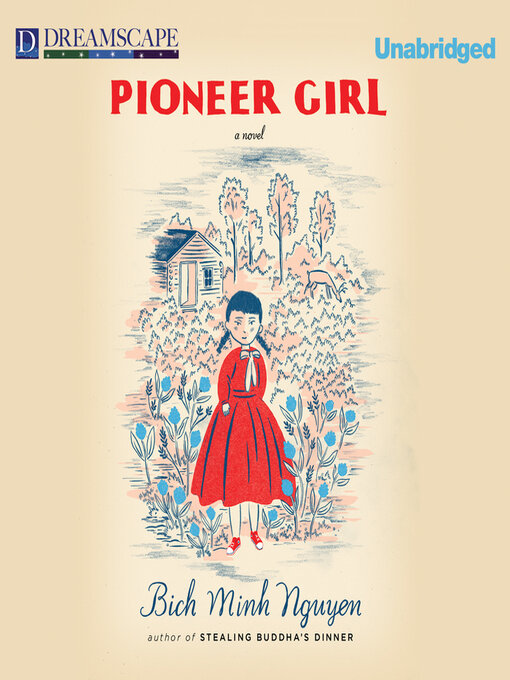 Title details for Pioneer Girl by Bich Minh Nguyen - Wait list